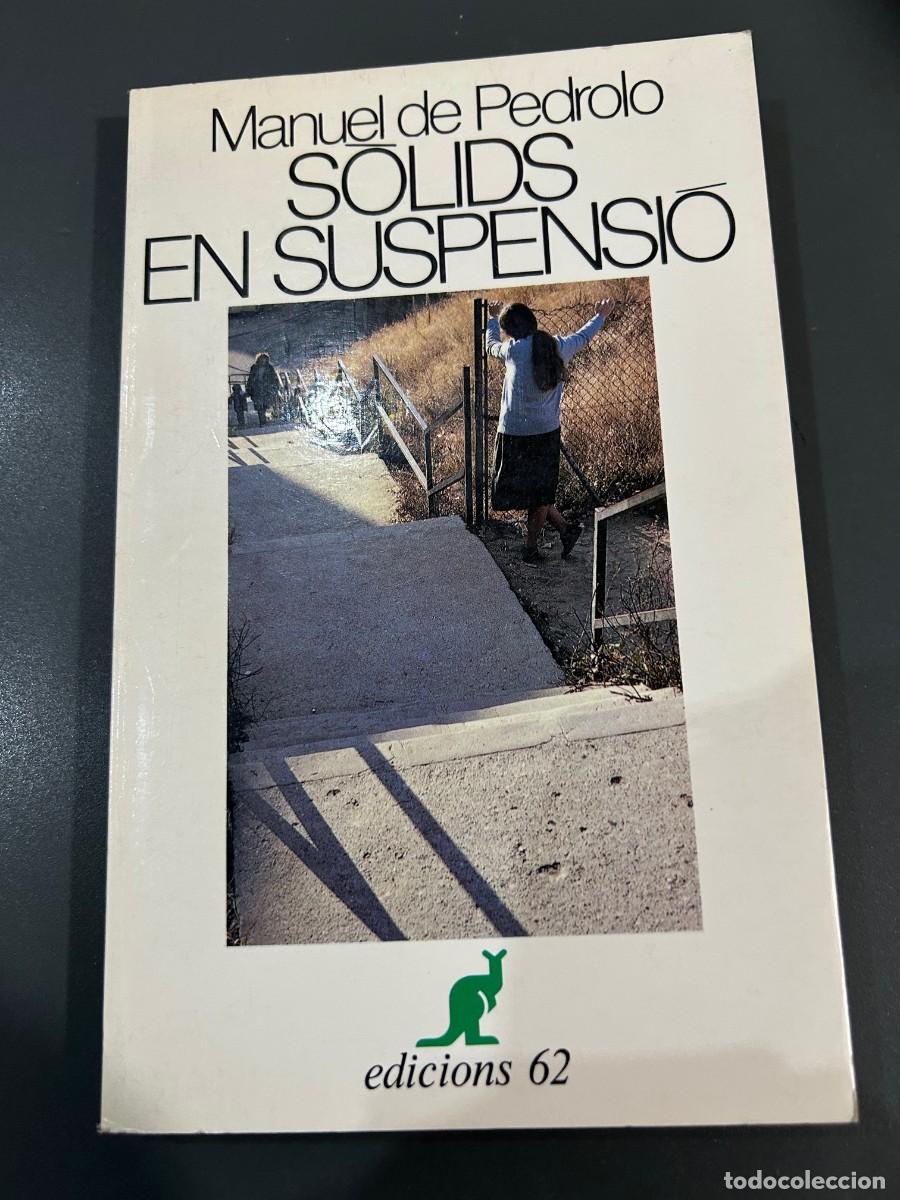 Libros de segunda mano: SOLIDS EN SUSPENSIO. MANUEL DE PEDROLO. - Foto 1