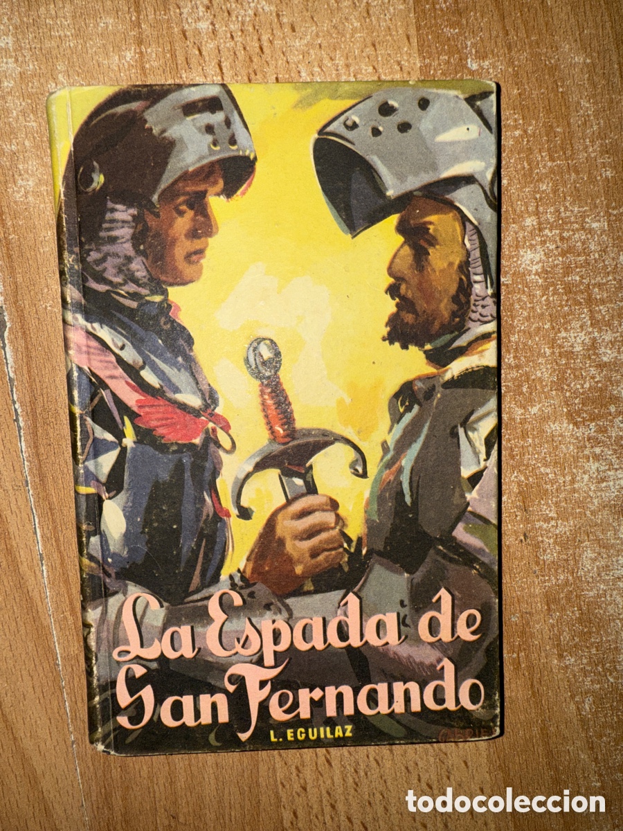 Libri di seconda mano: EGUILAZ, Luis de. La espada de San Fernando: Novela hist&oacute;rico-caballeresca.