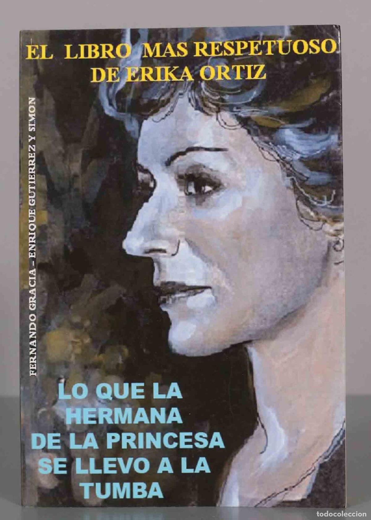 Second hand books: LO QUE LA HERMANA DE LA PRINCESA SE LLEVO A LA TUMBA Gracia, Fernando. Gutierrez Y Simon, Enrique
