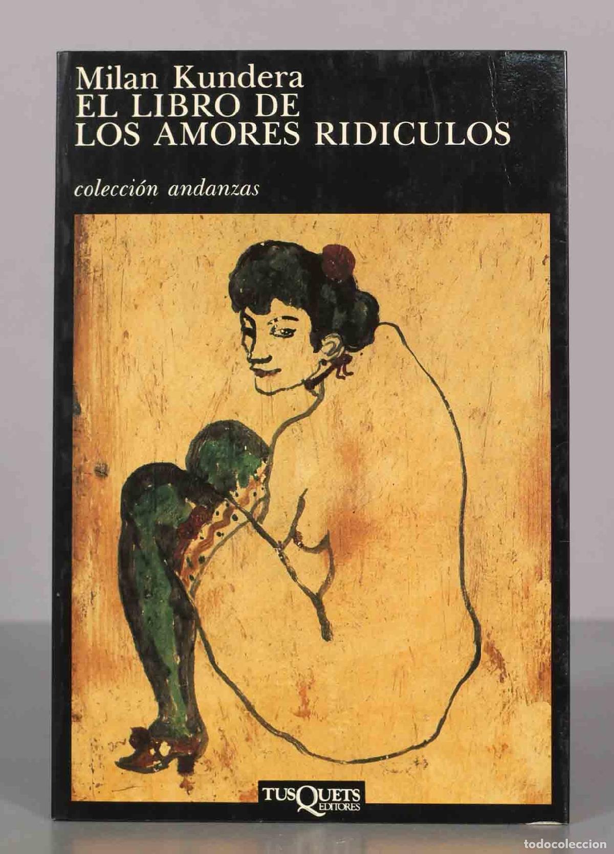 Second hand books: El libro de los amores rid&iacute;culos Milan Kundera. PRIMERA EDICION