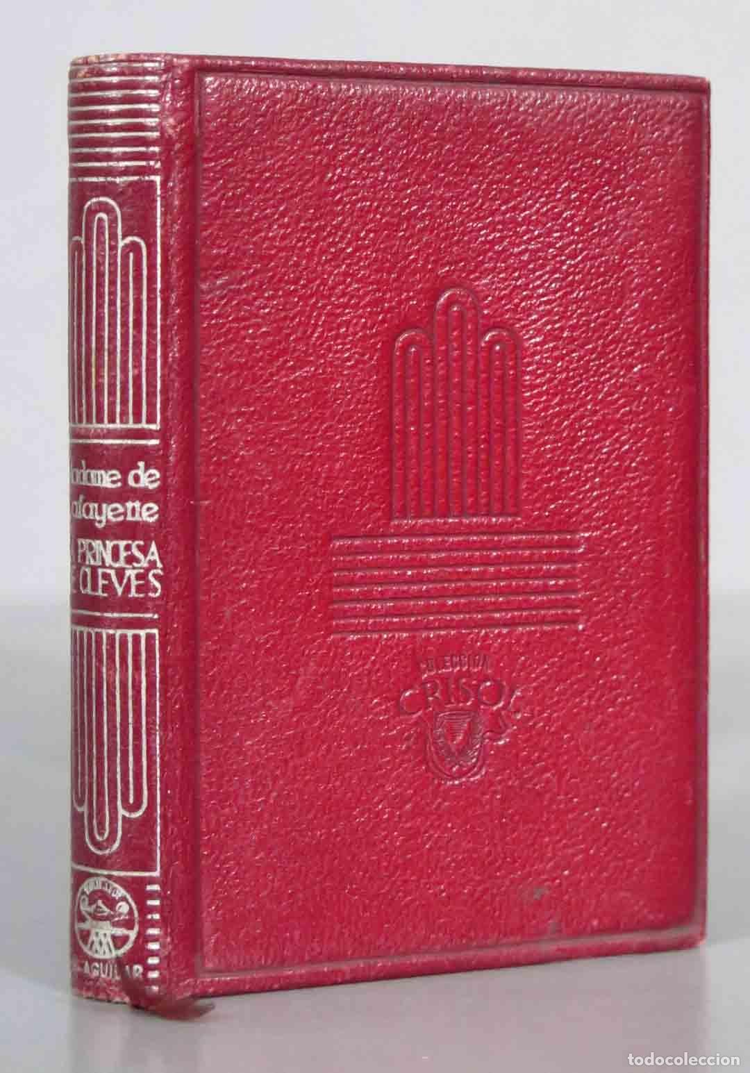 Libros de segunda mano: LA PRINCESA DE CLEVES. COLECCI&Oacute;N CRISOL N&ordm; 64 DE LA FAYETTE. AGUILAR. 1950