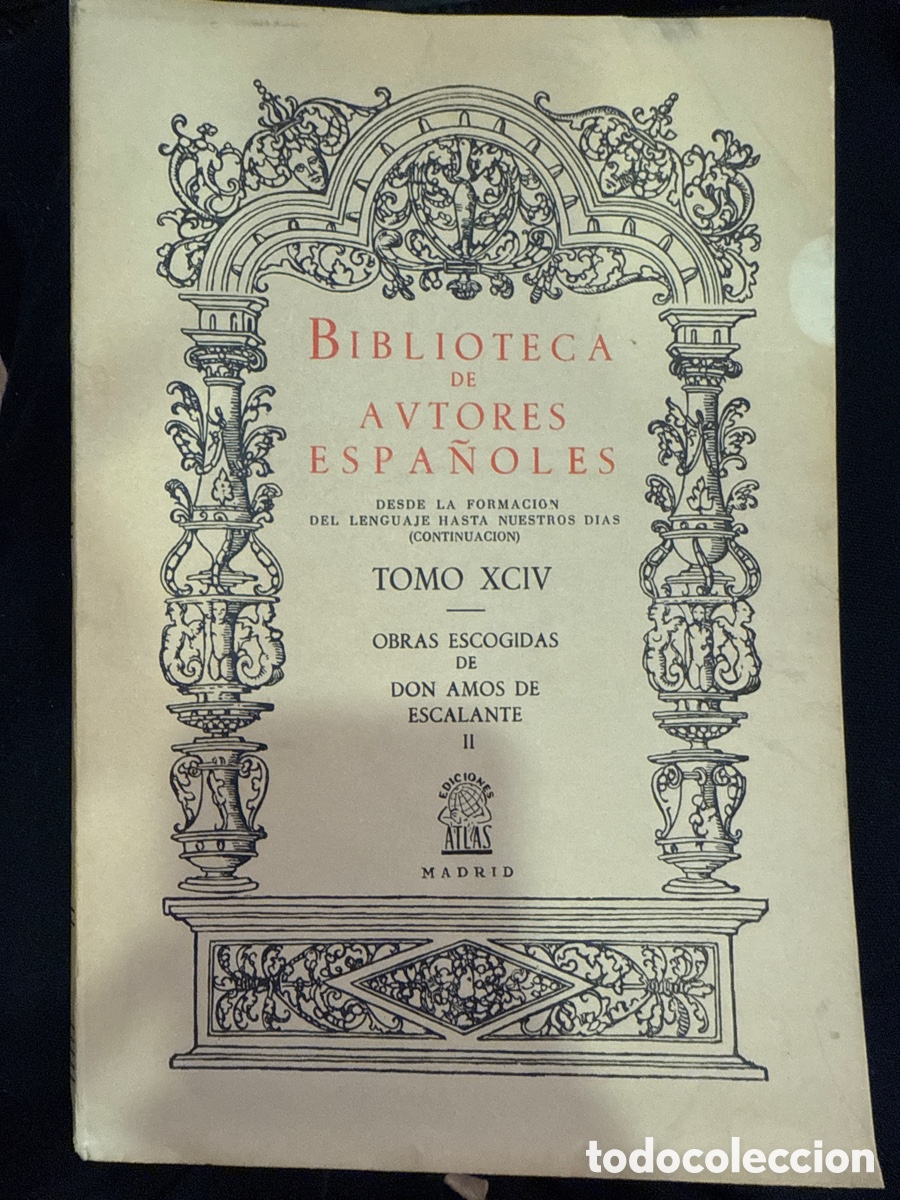 Libri di seconda mano: ESCALANTE, Am&oacute;s de. Obras escogidas de Don Am&oacute;s de Escalante: (2 tomos)