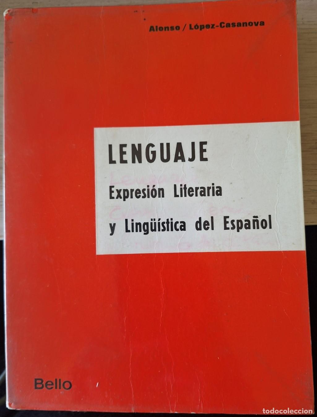Gebrauchte B&uuml;cher: LENGUAJE. EXPRESION LITERARIA Y LING&Uuml;&Iacute;STICA DEL ESPA&Ntilde;OL. - LOPEZ CASANOVA, Alonso.