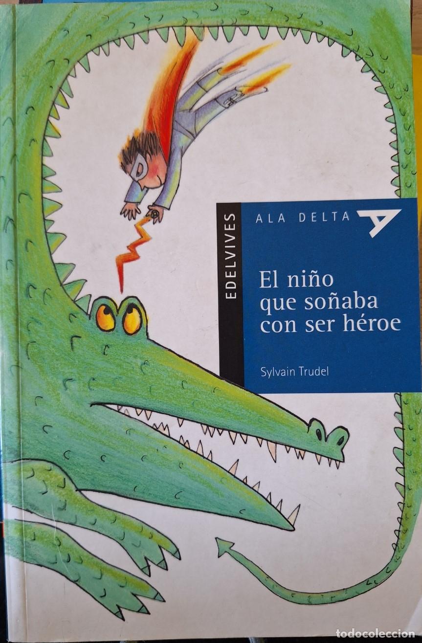 Second hand books: EL NI&Ntilde;O QUE SO&Ntilde;ABA CON SER HEROE. - TRUDEL, Sylvain.