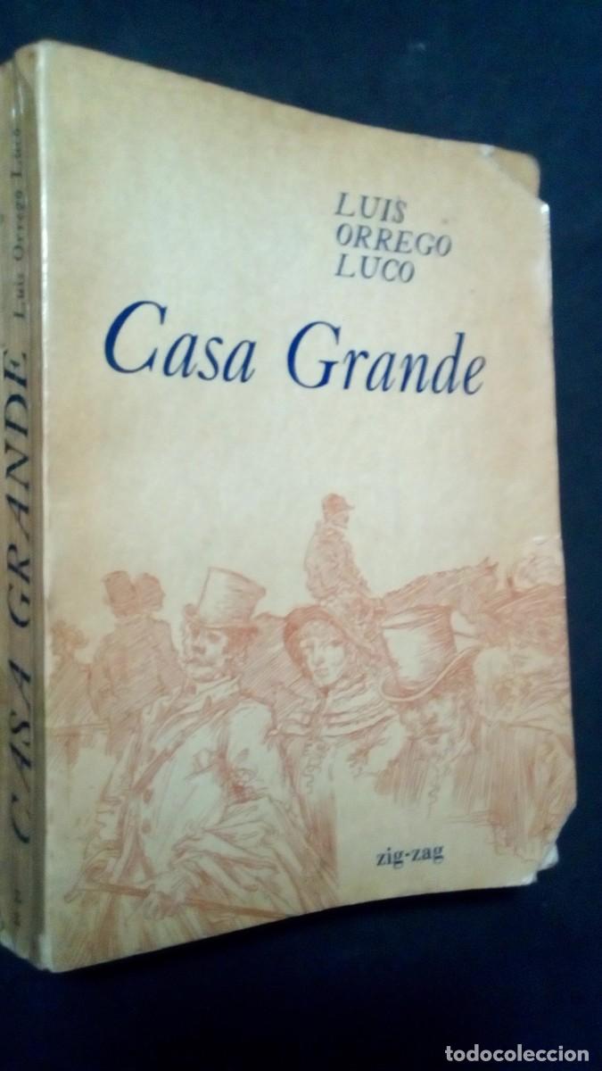 Gebrauchte B&uuml;cher: CASA GRANDE-LUIS ORREGO LUCO-NARRADORES CHILENOS-EDITORIAL ZIG-ZAG-1953