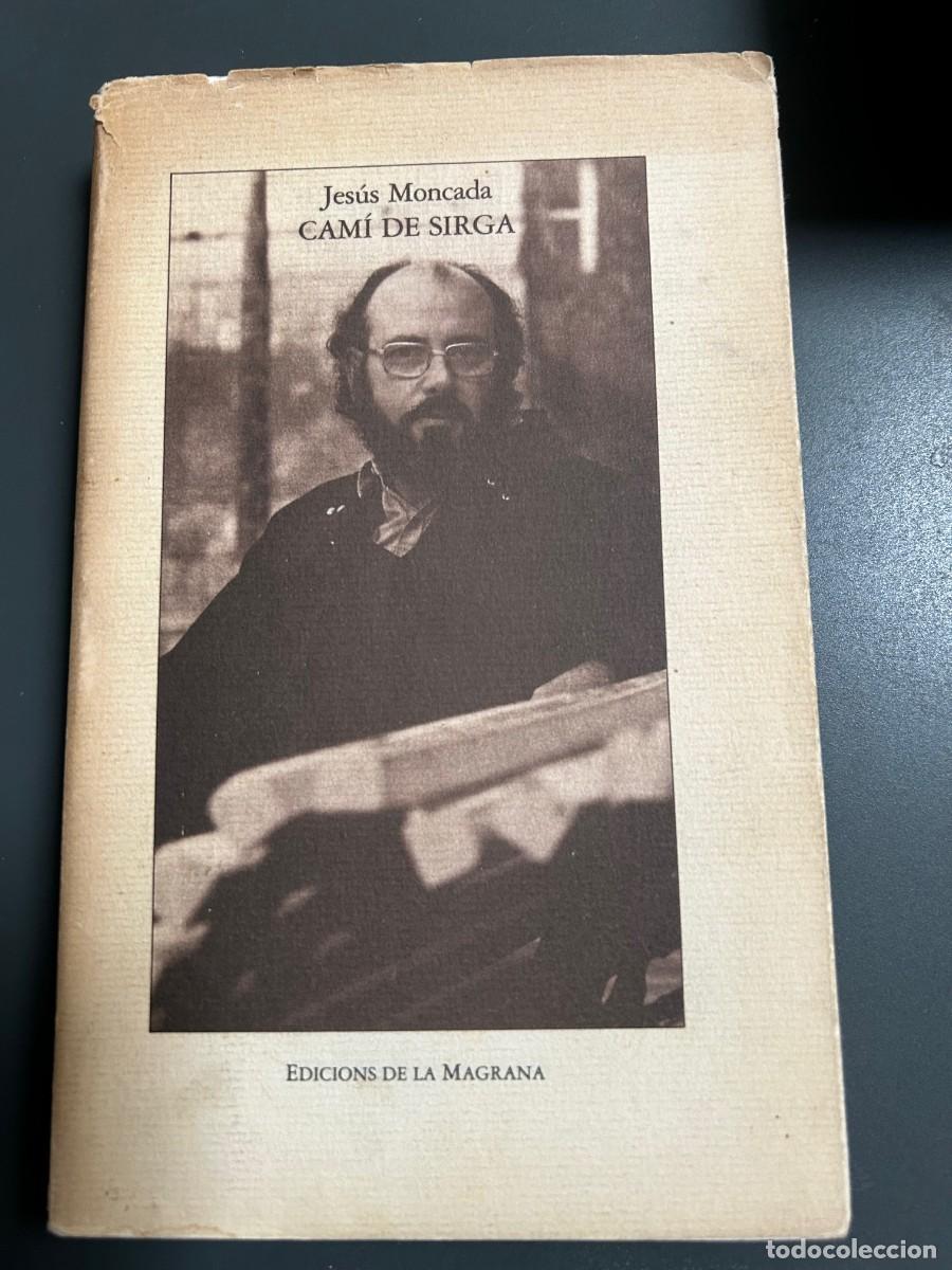 Libros de segunda mano: CAMI DE SIRGA. JESUS MONCADA. - Foto 1