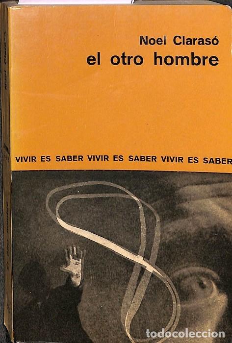 Gebrauchte B&uuml;cher: EL OTRO HOMBRE - NOEL CLARAS&Oacute; - AYM&Aacute; - 1963 - VIVIR ES SABER VIVIR VOL. 25