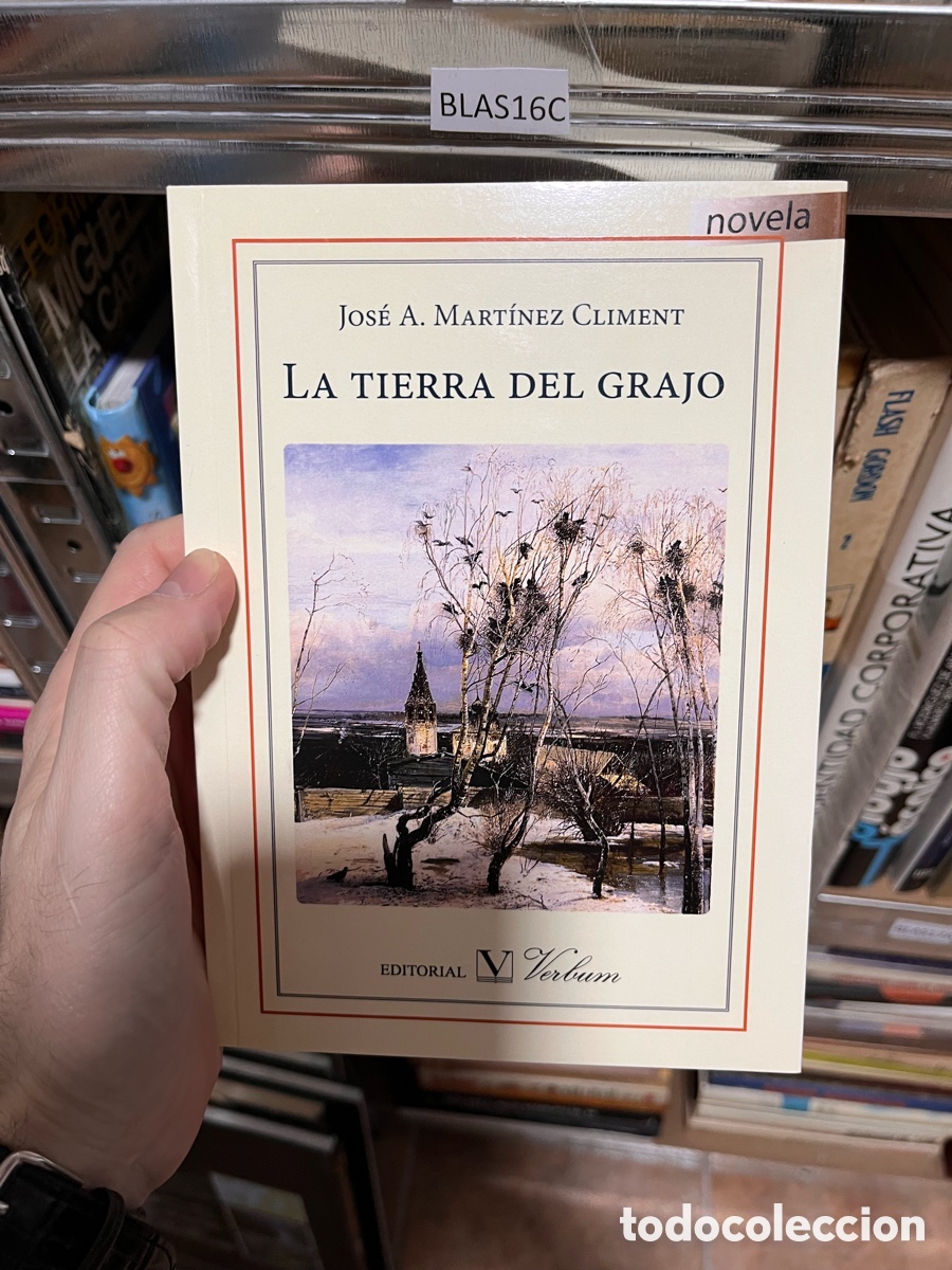 Libros de segunda mano: Blas16C JOS&Eacute; A. MART&Iacute;NEZ CLIMENT LA TIERRA DEL GRAJO. 300 paginas. Dedicado por el autor