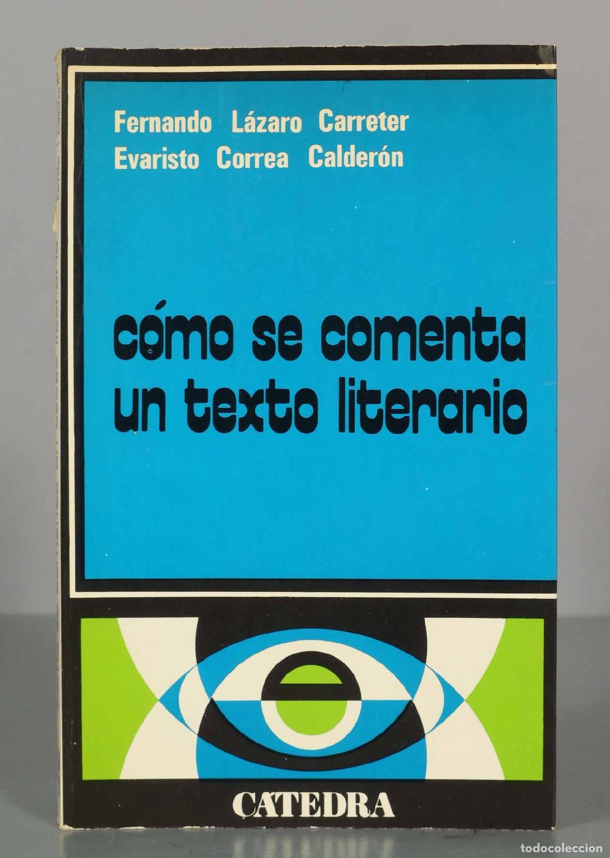 Gebrauchte B&uuml;cher: COMO SE COMENTA UN TEXTO LITERARIO. L&aacute;zaro Carreter, Fernando. Correa Calder&oacute;n, Evaristo