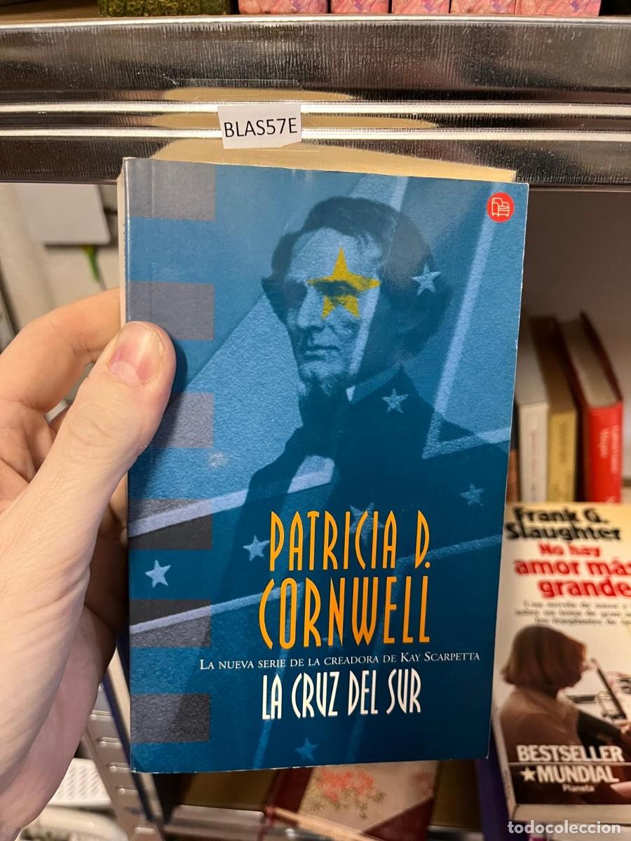 Libros de segunda mano: BLAS57E PATRICIA D CORNWELL, LA CRUZ DEL SUR