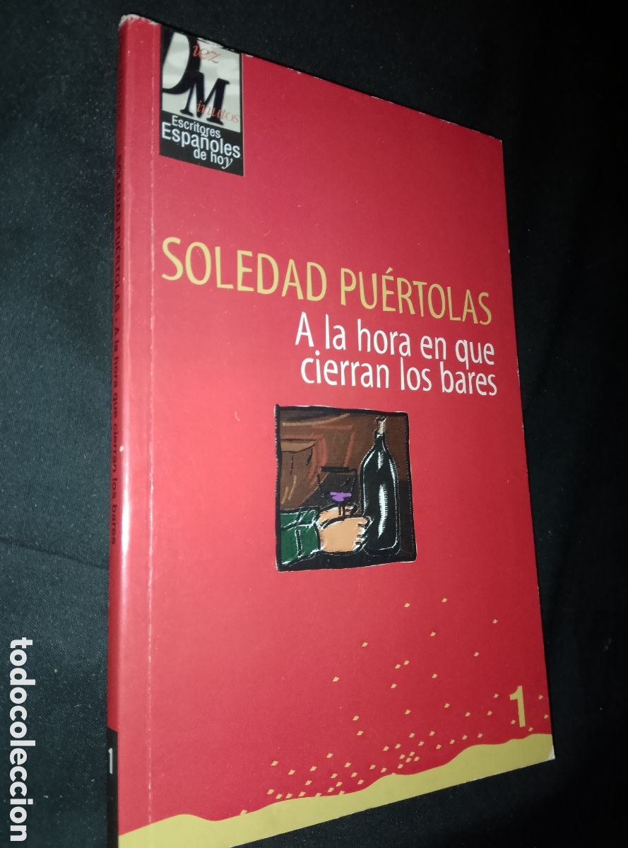 Libros de segunda mano: SOLEDAD PUERTOLAS A LA HORA EN QUE CIERRAN LOS BARES 1998 - Foto 1