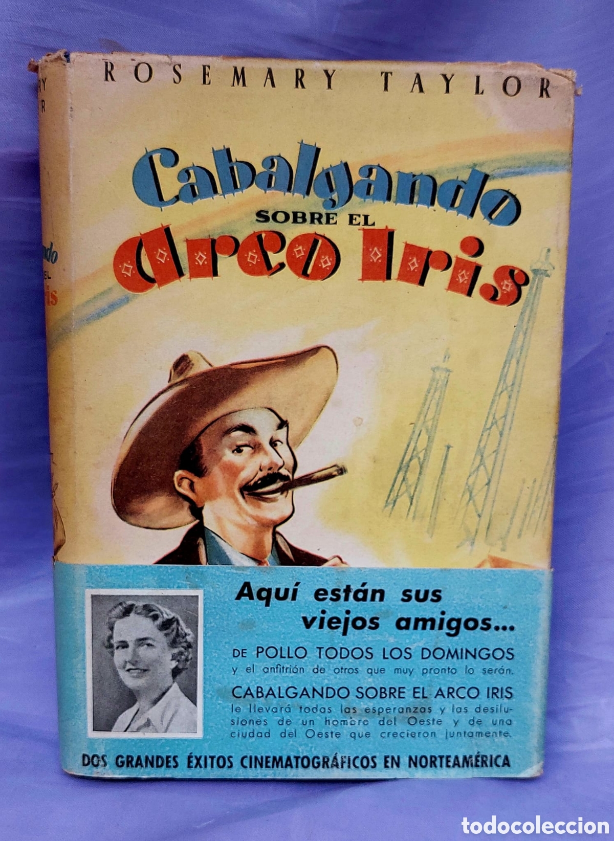 Libros de segunda mano: LIBRO ANTIGUO CABALGANDO SOBRE EL ARCO IRIS A&Ntilde;O 1946