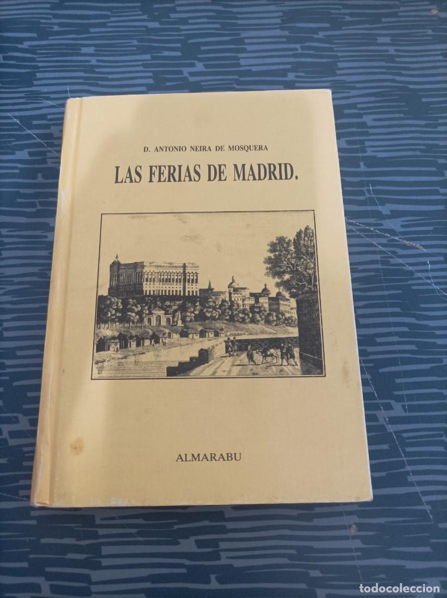 Libros de segunda mano: LAS FERIAS DE MADRID, ANTONIO NEIRA DE MOSQUERA,ALMARABU EDITORIAL 1984, FASCIMIL DE 1845,188 P&Aacute;G.