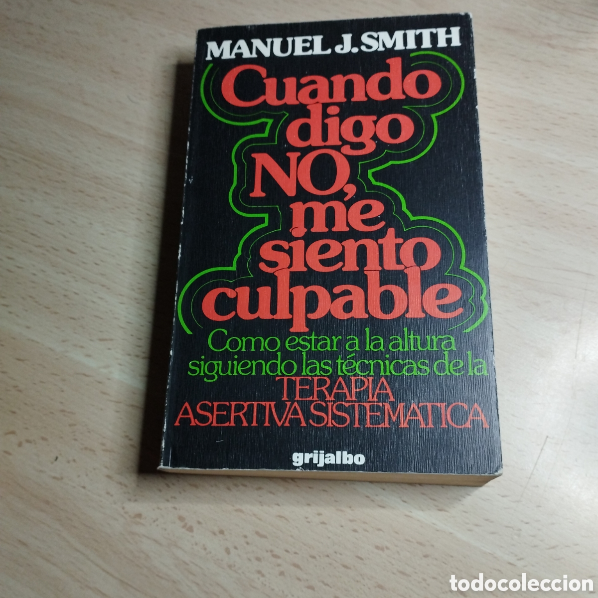 Libros de segunda mano: Cuando digo no, me siento culpable. Manuel J. Smith. 1977. Grijalbo