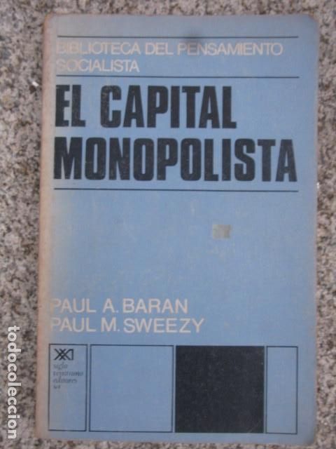 Libri di seconda mano: El capital monopolista - Baran, Paul A./ Sweezy, Paul M.