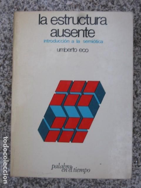 Libri di seconda mano: UMBERTO ECO. LA ESTRUCTURA AUSENTE. INTRODUCCION A LA SEMIOTICA