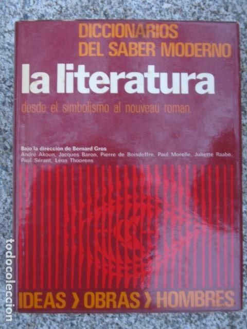 Libri di seconda mano: Diccionarios del saber moderno. La literatura desde el simbolismo al Nouveau Roman - Bernard Gros y