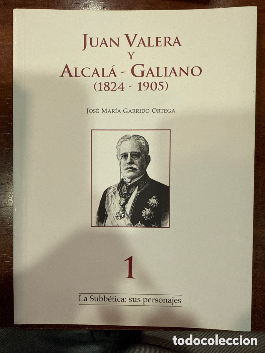 Libri di seconda mano: GARRIDO ORTEGA, Jos&eacute; Mar&iacute;a. Juan Valera y Alcal&aacute;-Galiano: (1824-1905)