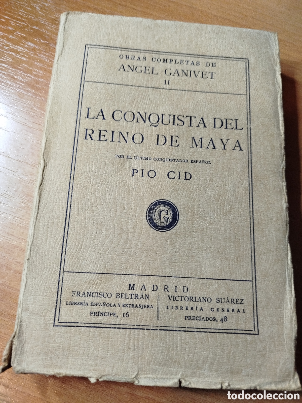 Libri di seconda mano: La conquista del reino de Maya. P&iacute;o Cid. &Aacute;ngel ganivet