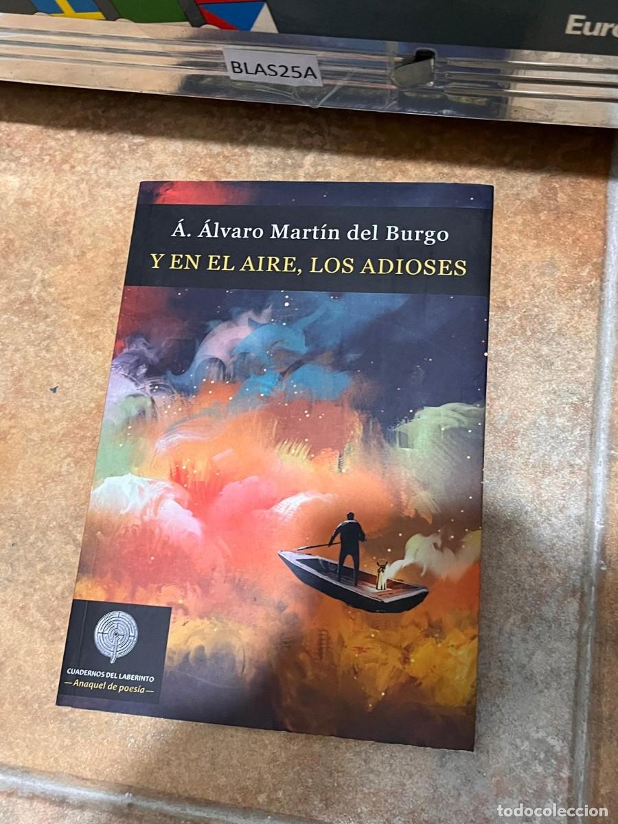 Libri di seconda mano: BLAS25A A. ALVARO MARTIN DEL BURGO, Y EL AIRE, LOS ADIOSES