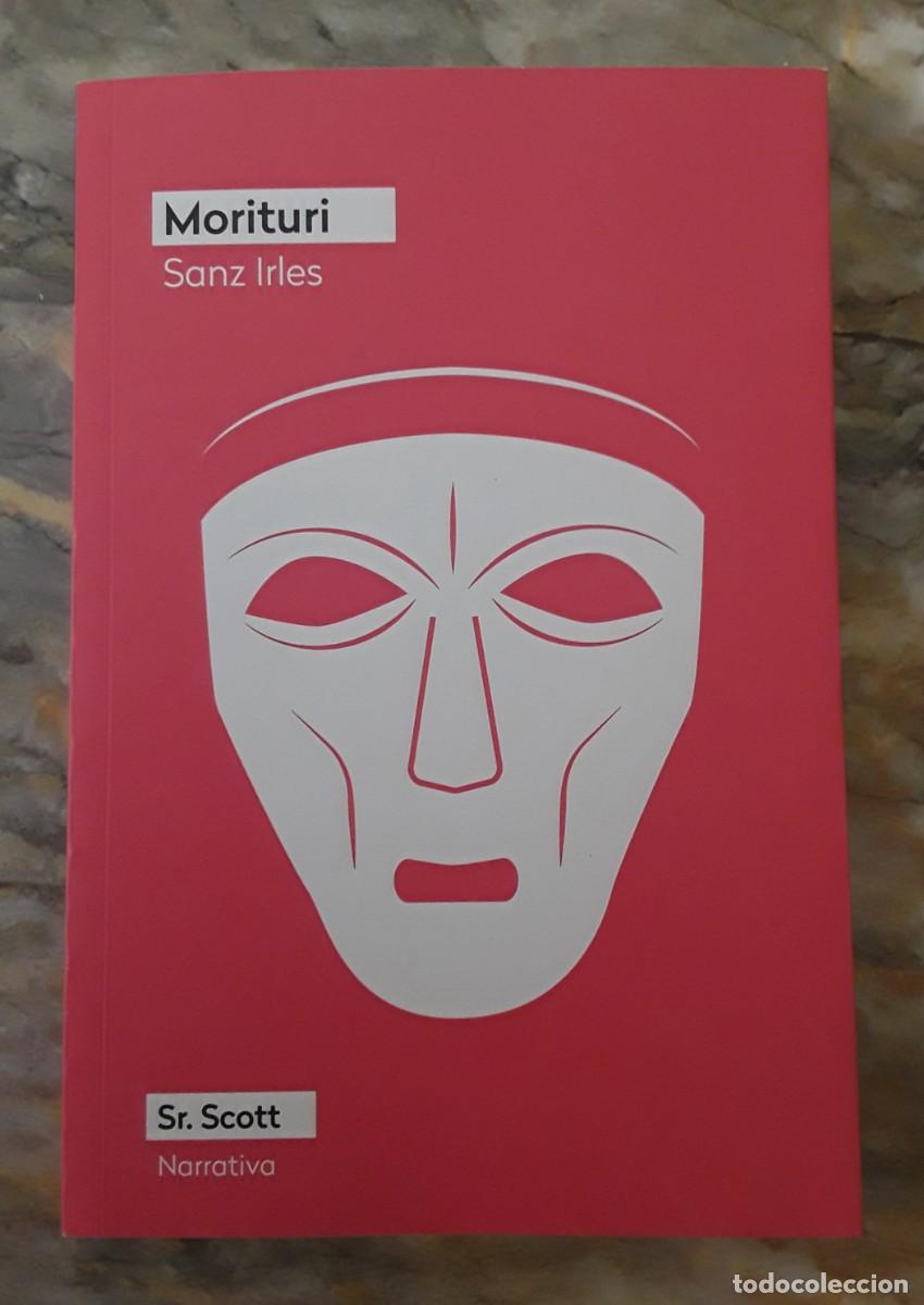 Libros de segunda mano: MORITURI. SANZ IRLES. SR. SCOTT.