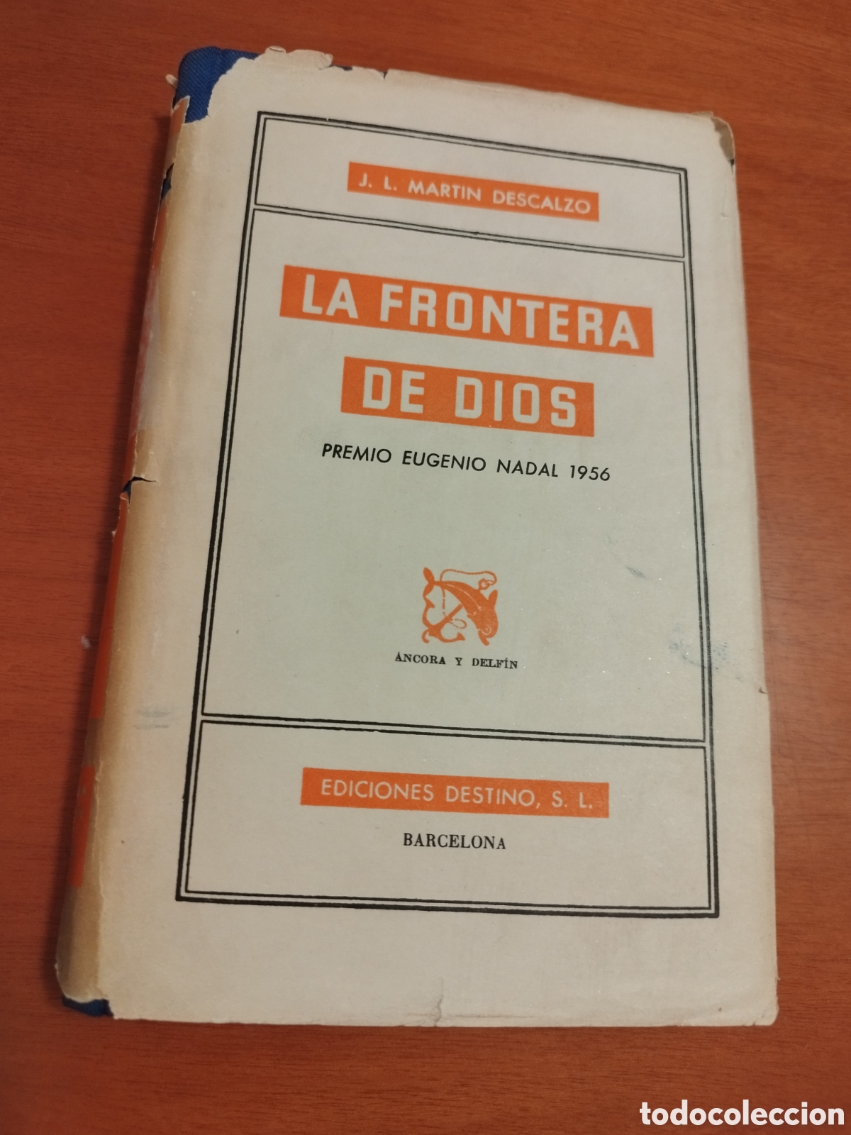 Libros de segunda mano: MARTIN DESCALZO: LA FRONTERA DE DIOS. ED. DESTINO, 1957 ANCORA Y DELFIN N.&ordm; 135.