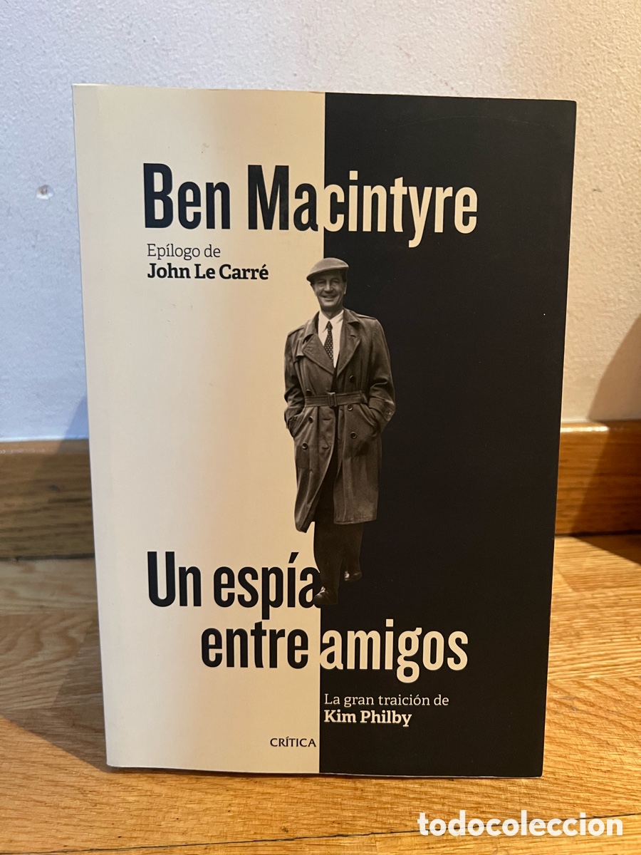 Livres d'occasion: Ben Macintyre Ep&iacute;logo de John Le Carr&eacute; Un esp&iacute;a entre amigos