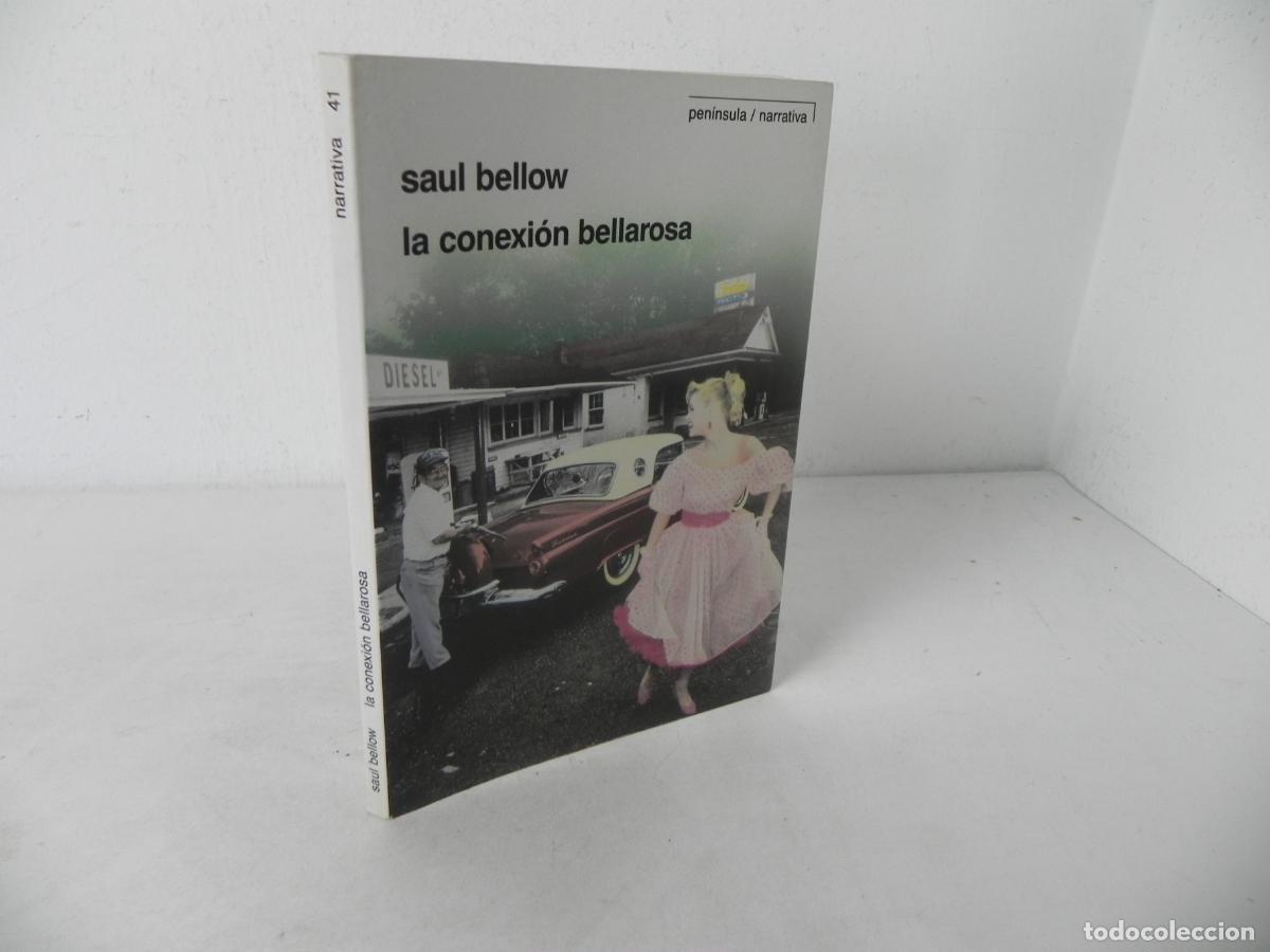 Second hand books: LA CONEXI&Oacute;N BELLAROSA (SAUL BELLOW) EDICIONES PEN&Iacute;NSULA-1991 1&ordf; EDICI&Oacute;N