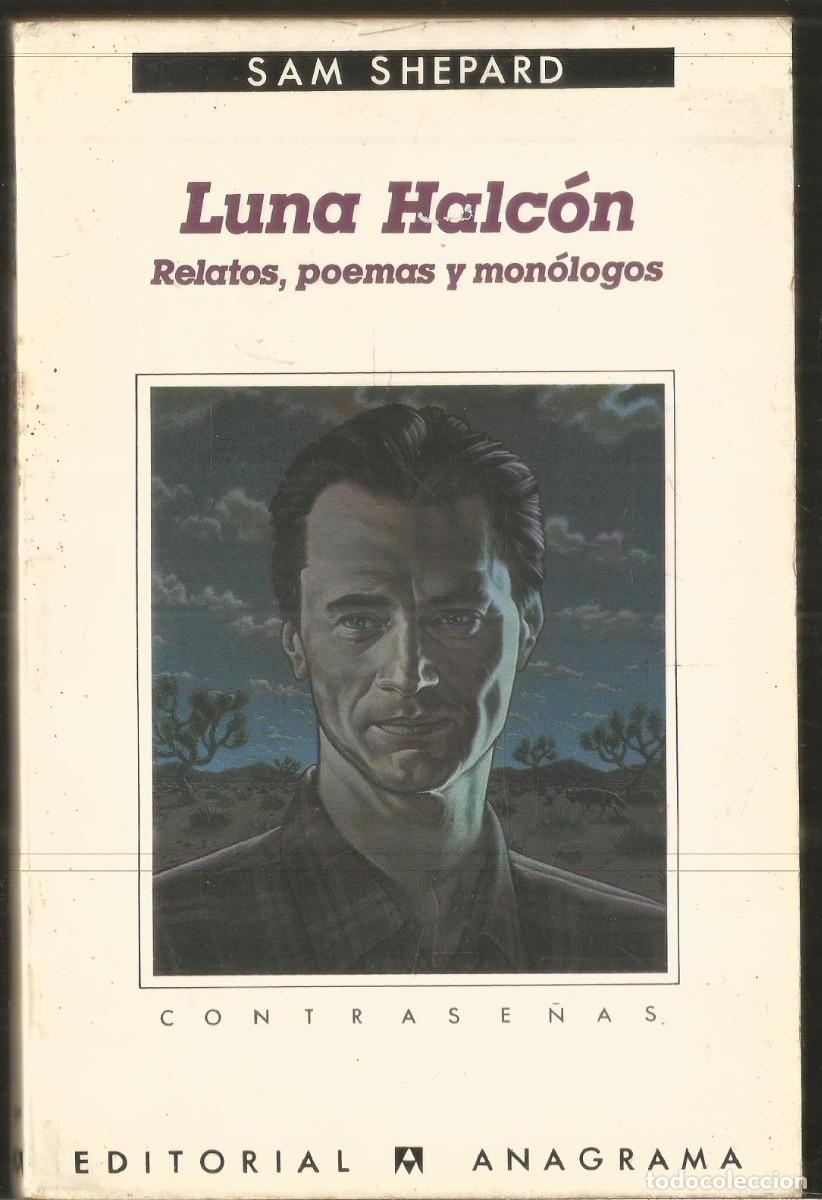 Libros de segunda mano: SAM SHEPARD. LUNA HALCON. ANAGRAMA. PRIMERA EDICION - Foto 1