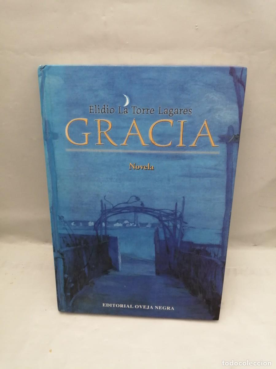 Gebrauchte B&uuml;cher: Elidio La Torre Lagares: GRACIA. Novela (Primera edici&oacute;n, tapa dura)