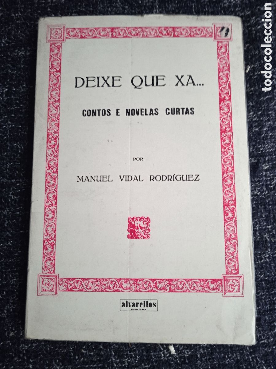Gebrauchte B&uuml;cher: DEIXE QUE XA... CUENTOS Y NOVELAS CORTAS / MANUEL VIDAL RODRIGUEZ -edicion fascsimil