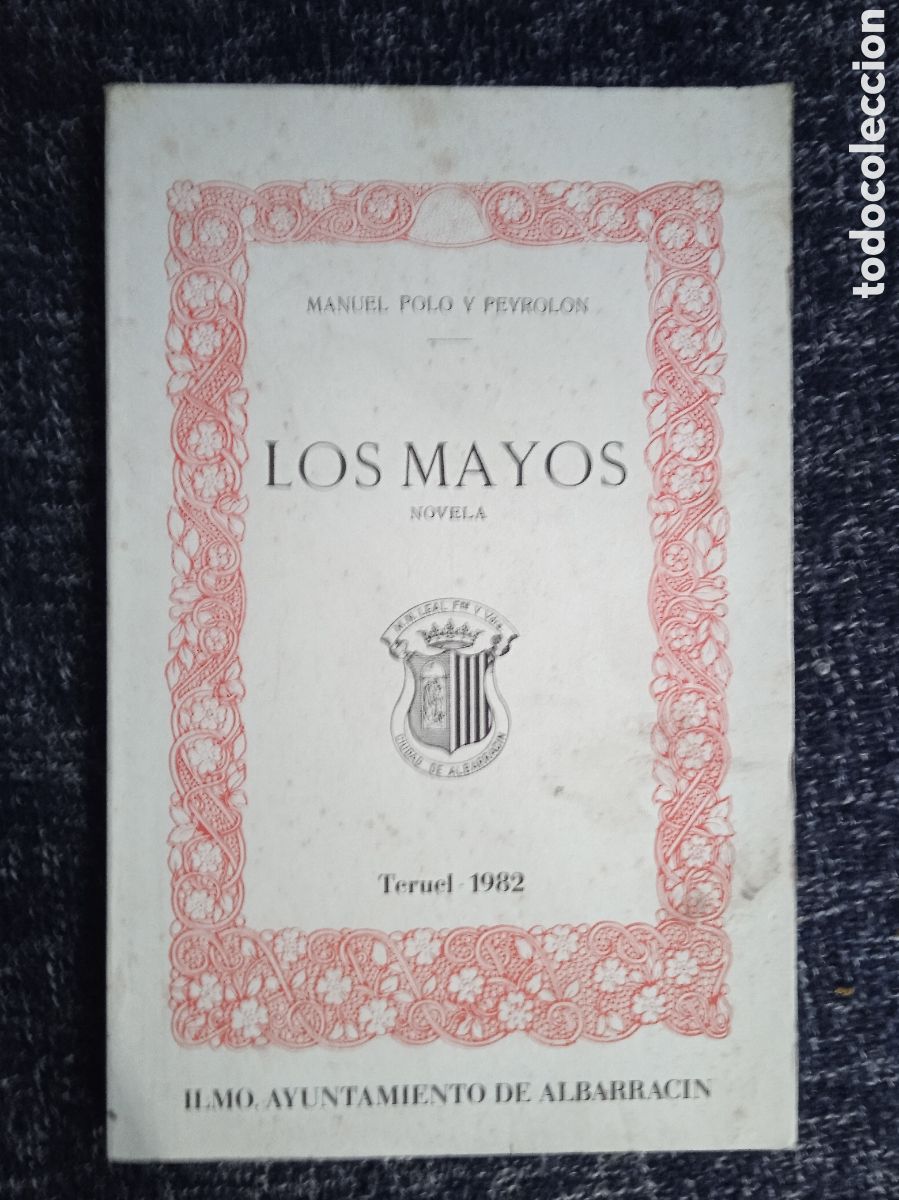 Gebrauchte B&uuml;cher: LOS MAYOS. / MANUEL POLO Y PEYROL&Oacute;N. - TERUEL 1982