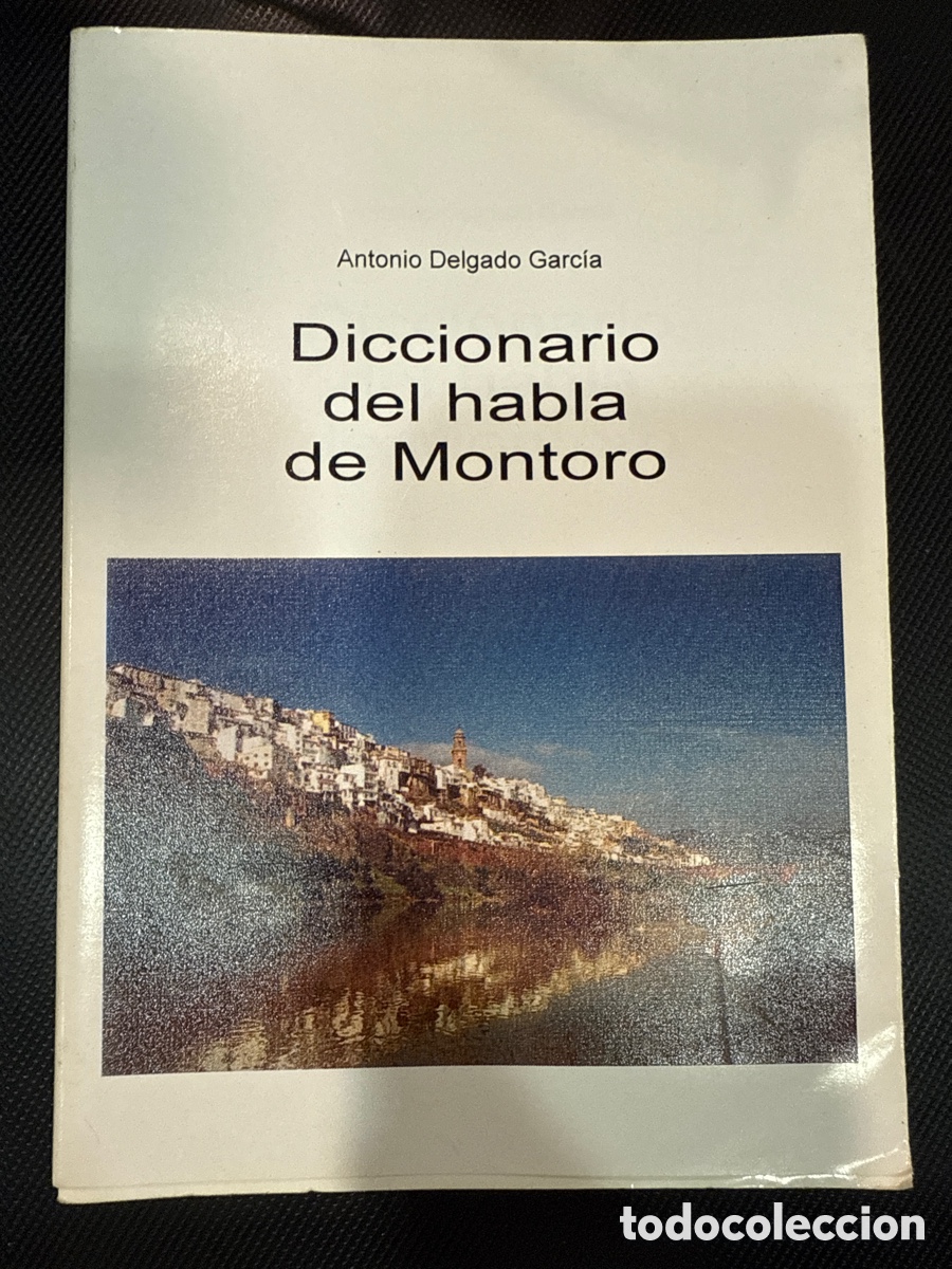 Livres d'occasion: DELGADO GARC&Iacute;A, Antonio. Diccionario del habla de Montoro