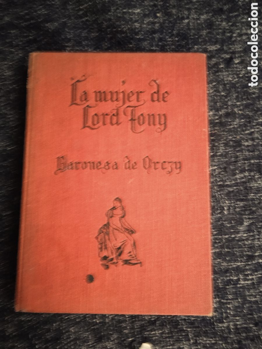 Libros de segunda mano: La mujer de Lord Tony / Baronesa de Orczy