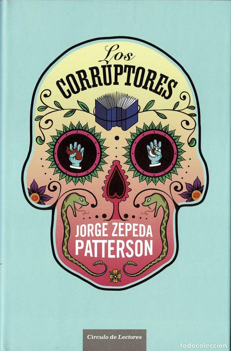 Libros de segunda mano: Jorge Zepeda Patterson - Los corruptores - Foto 1