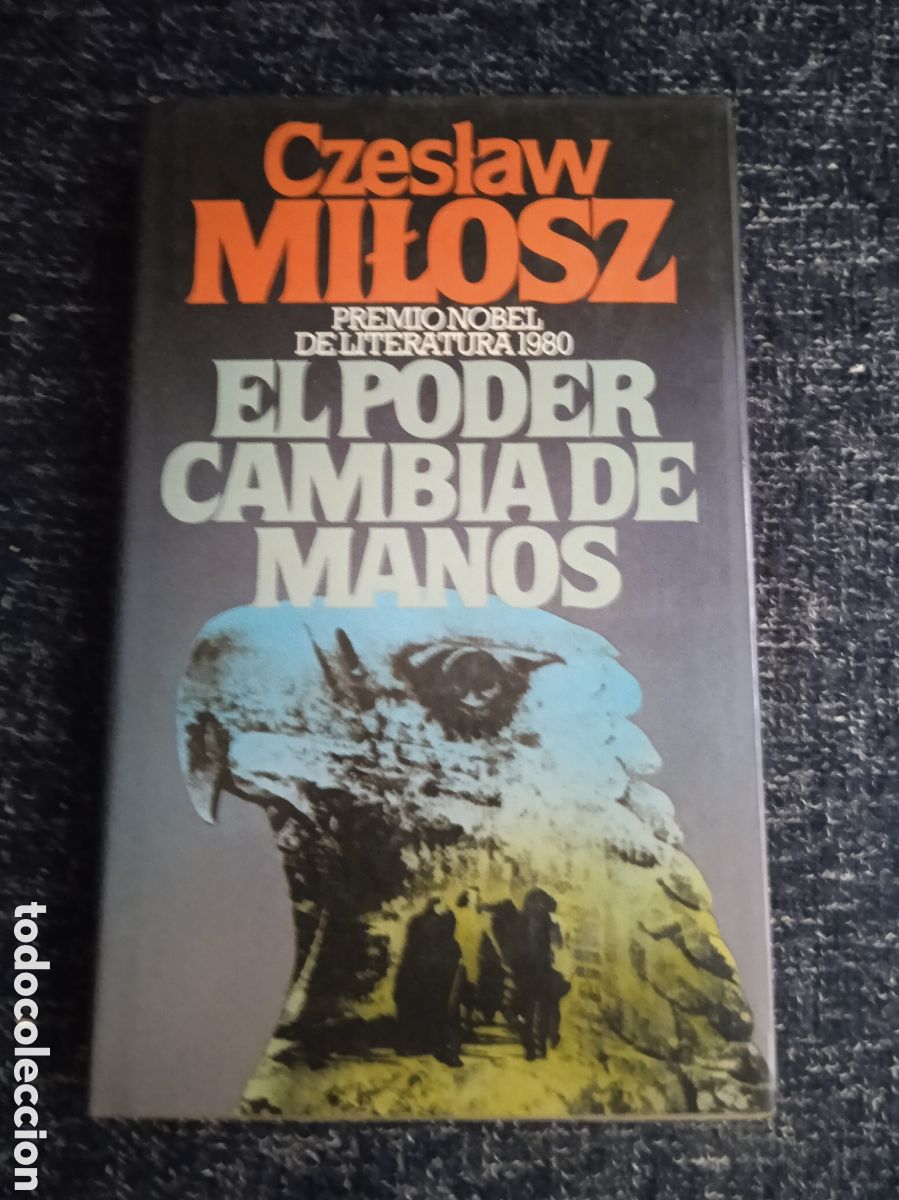 El poder cambia de manos./ Czeslaw Milosz