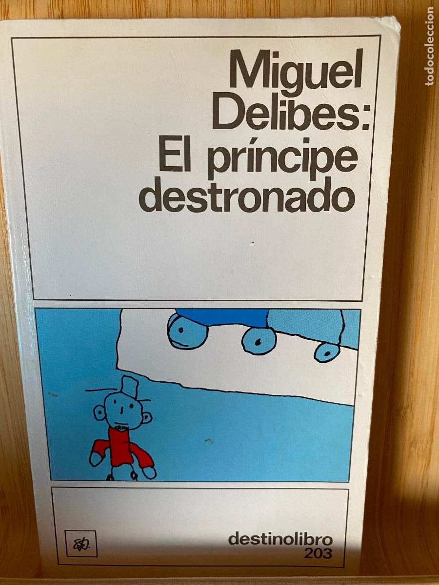Libros de segunda mano: EL PR&Iacute;NCIPE DESTRONADO. MIGUEL DELIBES. EDITORIAL DESTINO