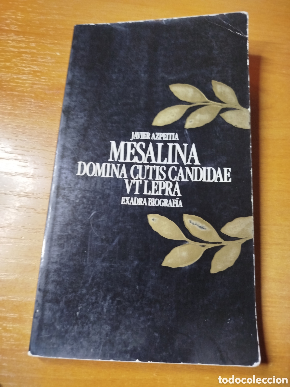 Libri di seconda mano: Mesalina. Domina cutis candidae VT lepra. Javier Azpeitia. exadra biograf&iacute;a
