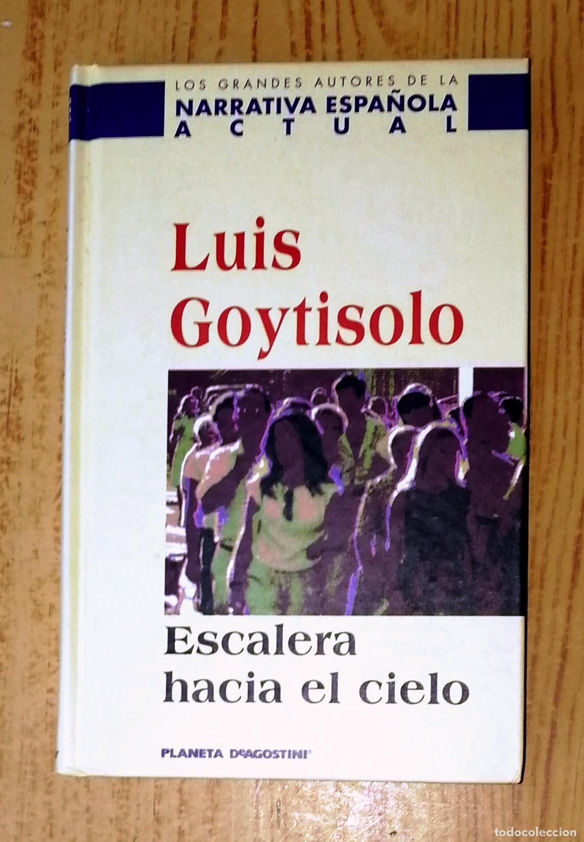 Libros de segunda mano: ESCALERA HACIA EL CIELO (Grandes Autores Narrativa Espa&ntilde;ola Actual) / Luis Goytisolo. - Planeta DeAg
