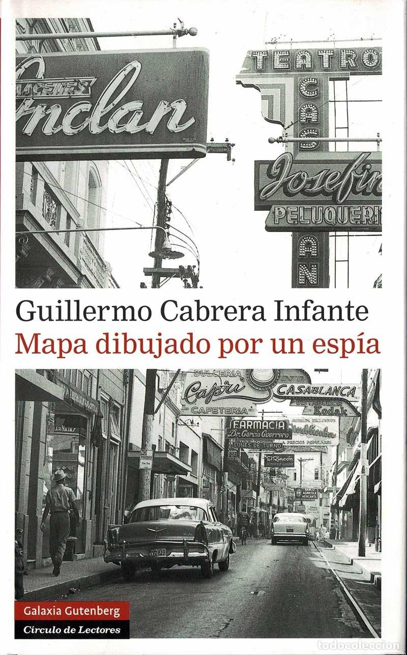 Libros de segunda mano: Guillermo Cabrera Infante - Mapa dibujado por un esp&iacute;a