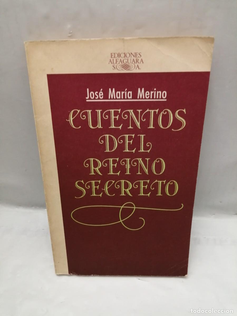 Gebrauchte B&uuml;cher: Jos&eacute; Mar&iacute;a Merino: Cuentos del reino secreto (Dedicatoria y firma aut&oacute;grafa de autor) 1&ordf; EDICI&Oacute;N
