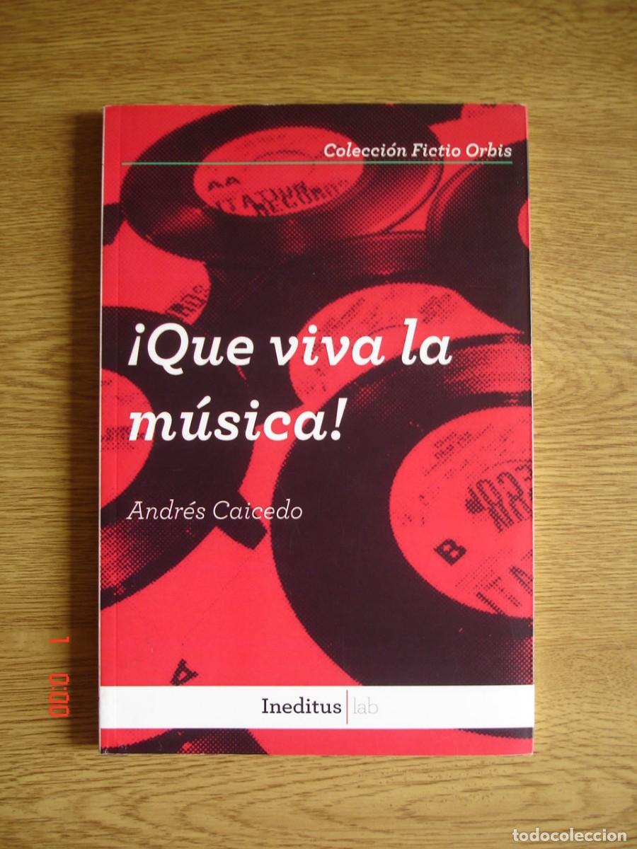 Livres d'occasion: &iexcl;QUE VIVA LA M&Uacute;SICA! - ANDR&Eacute;S CAICEDO - ED. INEDITUS LAB, 2011 - EDICI&Oacute;N NO VENAL - MUY BUEN ESTADO