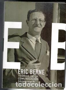 Eric Berne. Te&oacute;rico de la comunicaci&oacute;n.