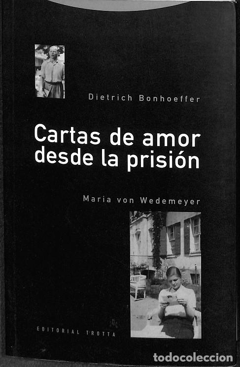 Livres d'occasion: CARTAS DE AMOR DESDE LA PRISI\u00d3N - BONHOEFFER, DIETRICH\/WEDEMEYER, MAR\u00cdA - Trotta - 1998 -