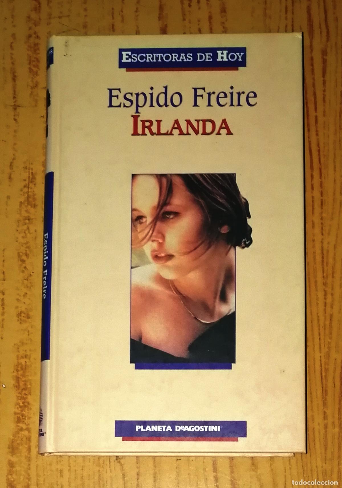 Gebrauchte B&uuml;cher: IRLANDA (Escritoras de Hoy) / Espido Freire. - Planeta DeAgostini, 2000