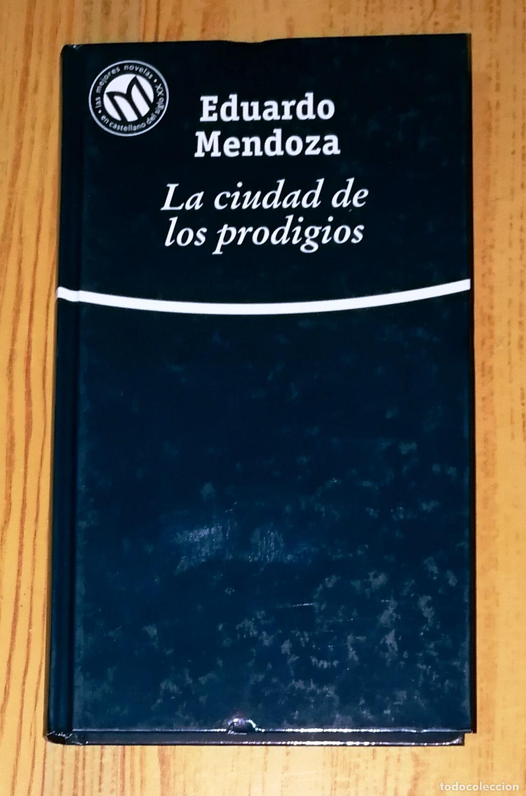 Libros de segunda mano: LA CIUDAD DE LOS PRODIGIOS (Millenium. Las Mejores Novelas en Castellano Siglo XX) / Eduardo Mendoza