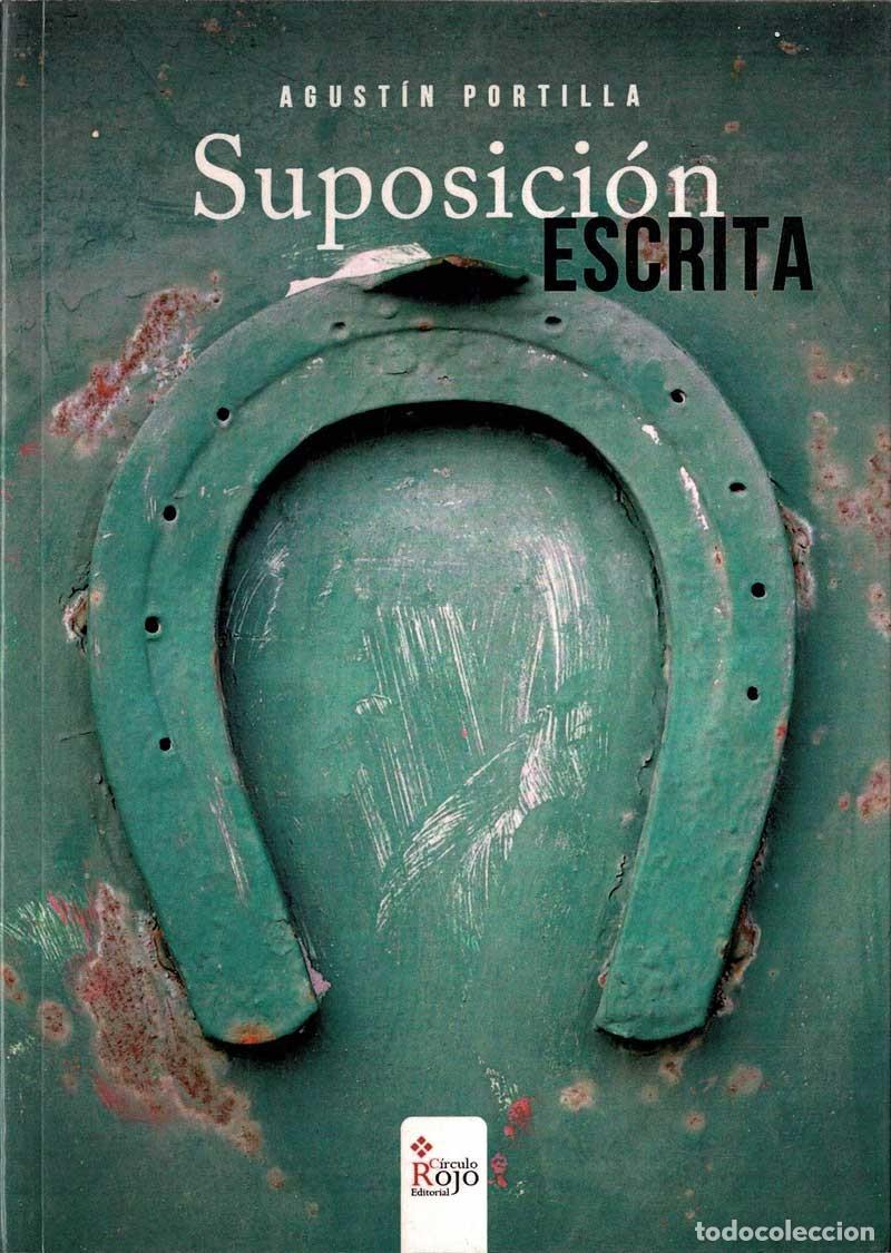 Libri di seconda mano: Suposici&oacute;n escrita - Agust&iacute;n Portilla