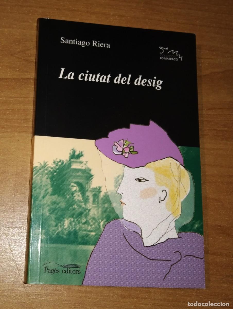 Libros de segunda mano: SANTIAGO RIERA I TU&Egrave;BOLS - LA CIUTAT DEL DESIG - PAG&Egrave;S EDITORS, PAG&Egrave;S EDITORS, 2004