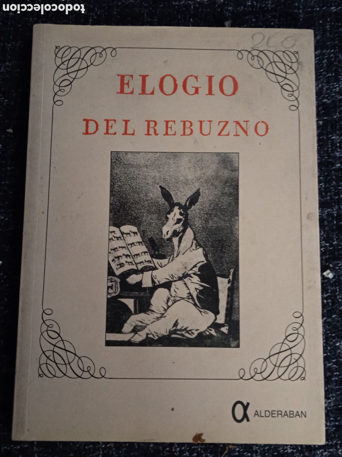 Gebrauchte B&uuml;cher: ELOGIO DEL REBUZNO o sea ap&eacute;ndice a la apolog&iacute;a de los asnos.
