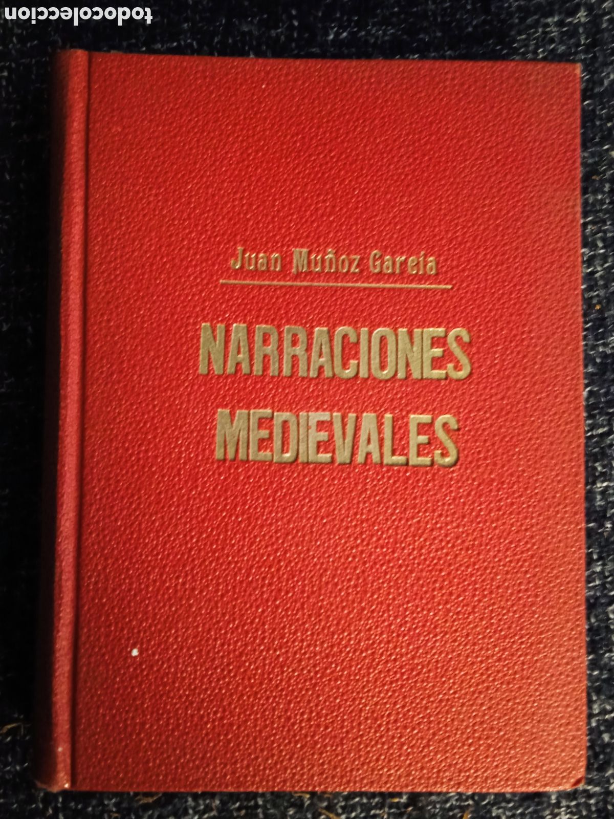 Libri di seconda mano: Narraciones medievales: / JUAN MU&Ntilde;OZ GARC&Iacute;A -DEDICATORIA DEL AUTOR